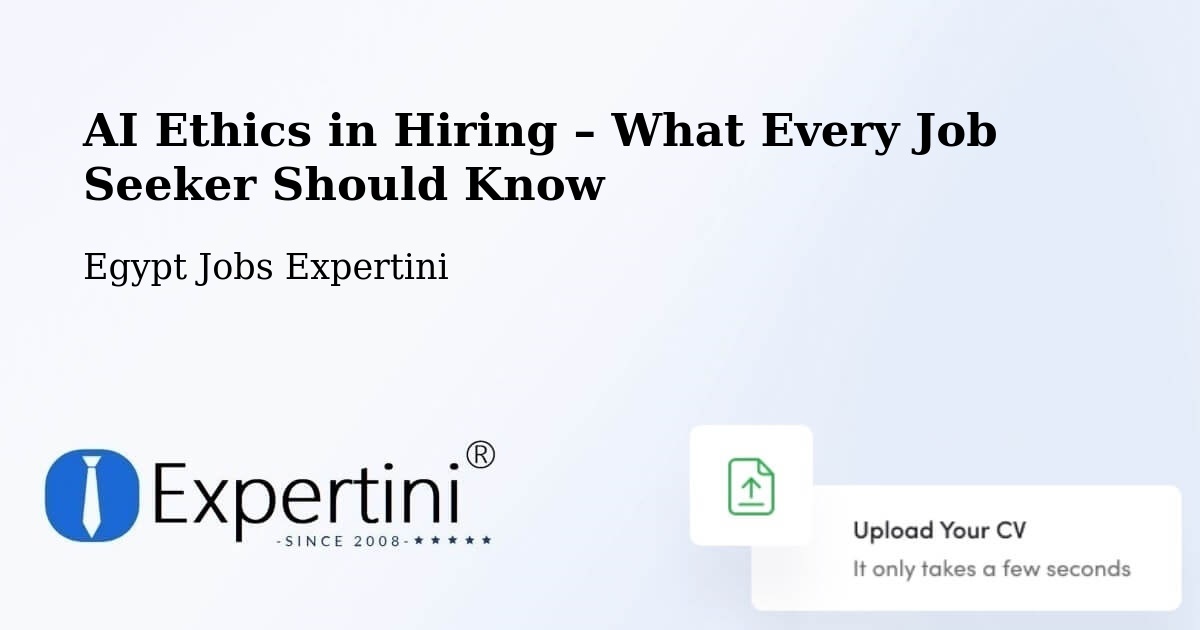 AI Ethics in Recruitment & Hiring – Asyūţ - Asyūţ, Egypt Jobs Expertini