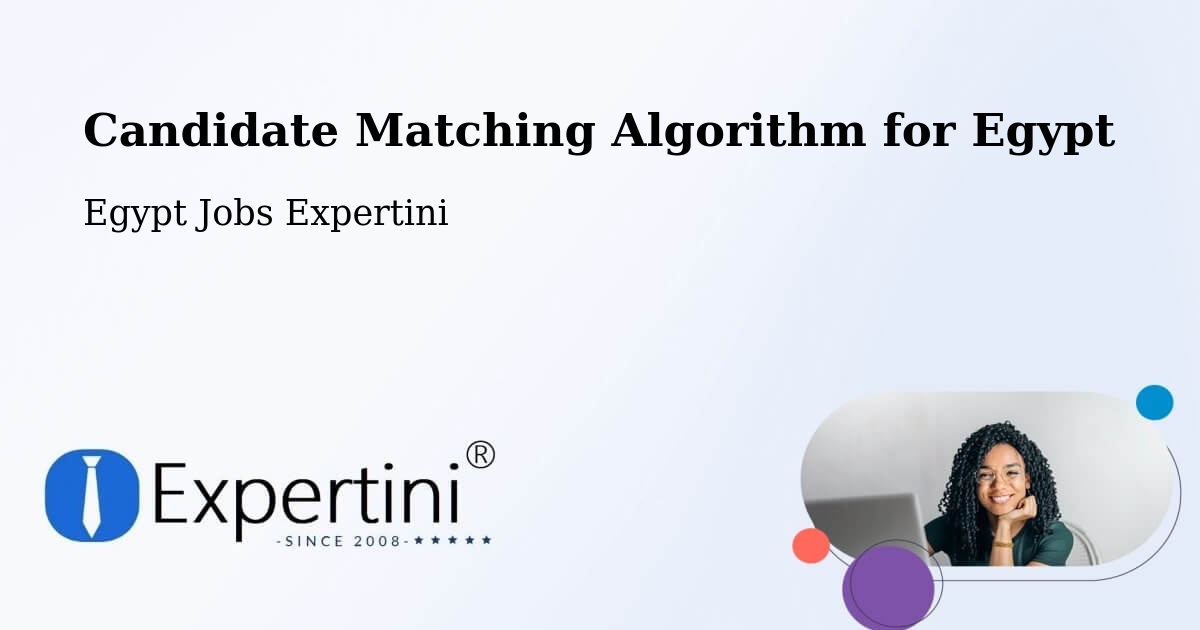 Candidate Matching Algorithm Overview – Asyūţ - Egypt Jobs Expertini