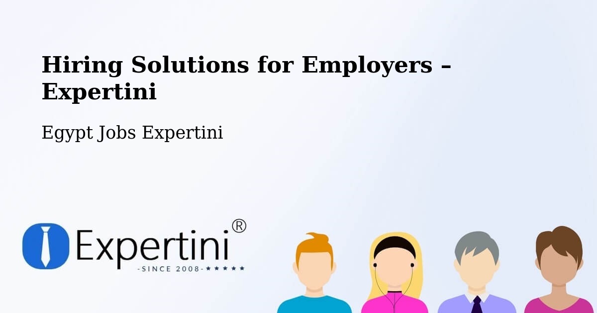 Hiring Solutions for Employers in Asyūţ - Asyūţ, Egypt Jobs Expertini